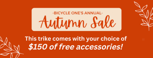 BICYCLE ONE'S ANNUAL AUTUMN SALE THIS TRIKE COMES WITH $150 OF FREE ACCESSORIES