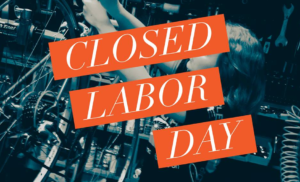 CLOSED LABOR DAY