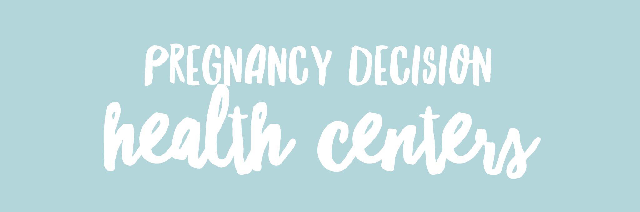 Pregnancy Decision Health Centers