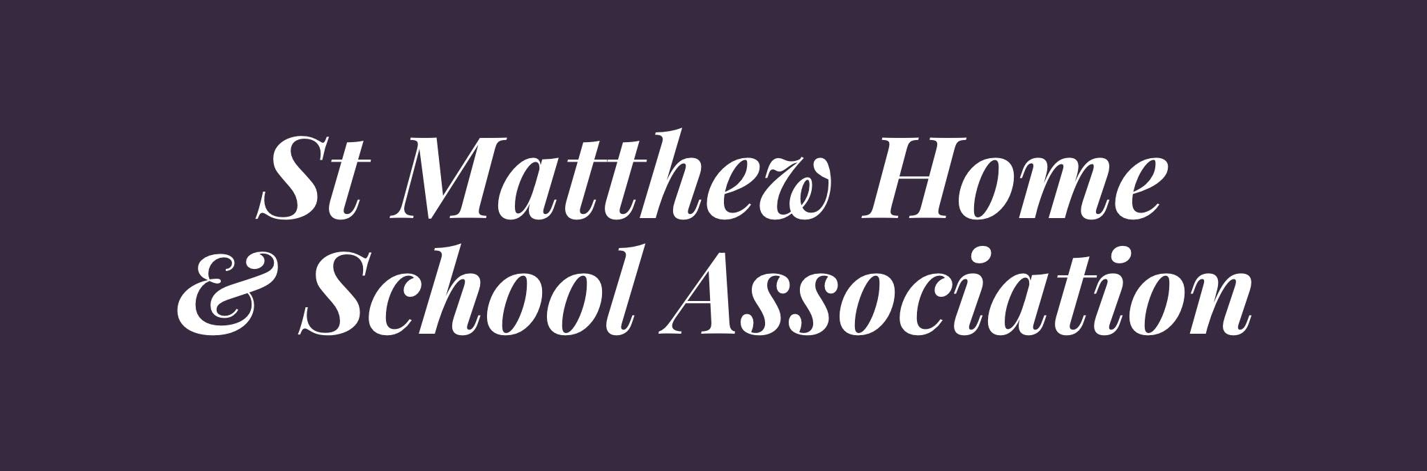 ST MATTHEW HOME AND SCHOOL ASSOCIATION