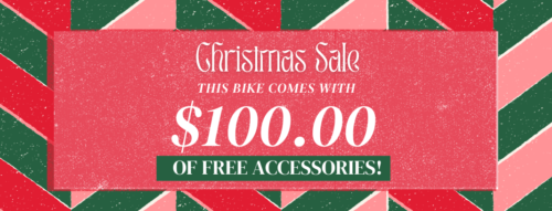 CHRISTMAS SALE! THIS BIKE COMES WITH $100 OF FREE ACCESSORIES!
