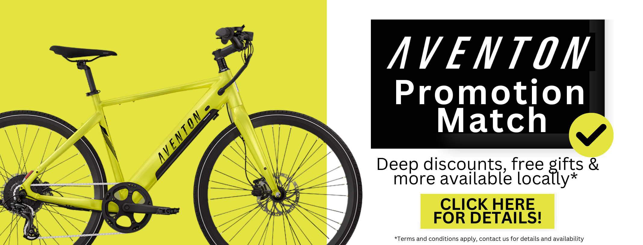 AVENTON PROMOTION MATCH! DEEP DISCOUNTS, FREE GIFTS AND MORE AVAILABLE LOCALLY CLICK HERE FOR MORE INFORMATION!